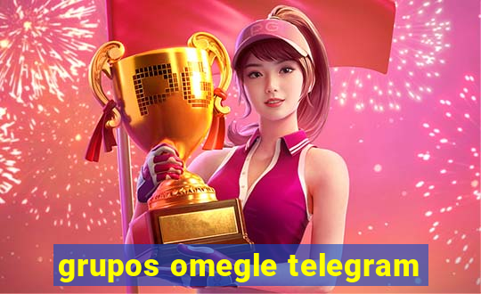 grupos omegle telegram